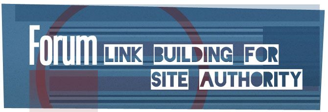 Forum Link Building To Build Authority For Your Site Forum Link Building To Build Authority For Your Site