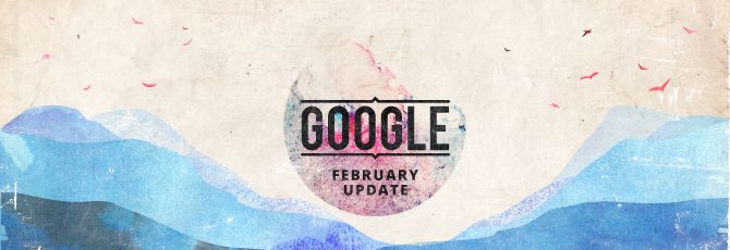 February Google Update – What You Need to Know February Google Update – What You Need to Know