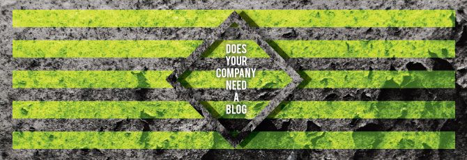 Does your company need a blog? Does your company need a blog?