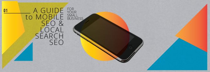 A Guide to Mobile SEO & Local Search SEO For Your Business A Guide to Mobile SEO & Local Search SEO For Your Business