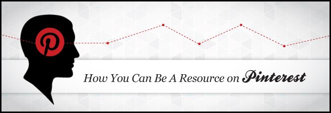 How-You-Can-be-a-Resource-on-Pinterest How-You-Can-be-a-Resource-on-Pinterest