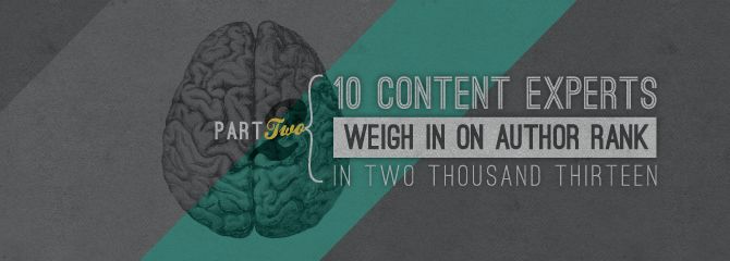 10-Content-Experts-Weigh-In-On-Author-Rank-in-2013-part-2
