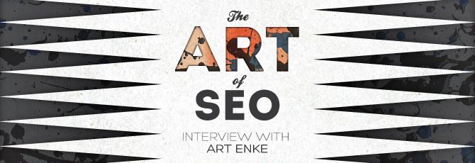 The Art of SEO: Interview with Art Enke