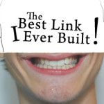 The Best Link I Ever Built