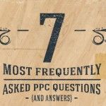 7 Most Frequently Asked PPC Questions