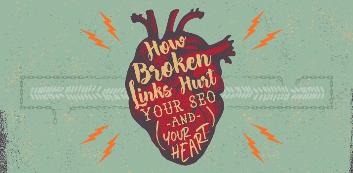 How Broken Links Can Hurt Your SEO