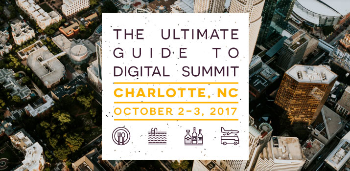 The Ultimate Guide to Digital Summit Charlotte 2017