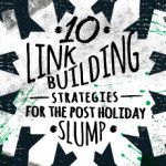 10-link-building-strategies-for-the-post-holiday-slump
