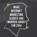 what-internet-marketing-clients-are-worried-about-in-2014