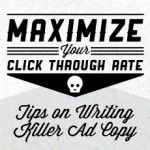 Maximize Click Through Rate: Tips on Writing Killer Ad Copy
