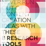 Never Run Out of Content Creation Ideas with These 8 Research Tools