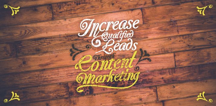 How to Increase Qualified Leads through Content Marketing