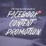 the-step-by-step-guide-to-facebook-content-promotion