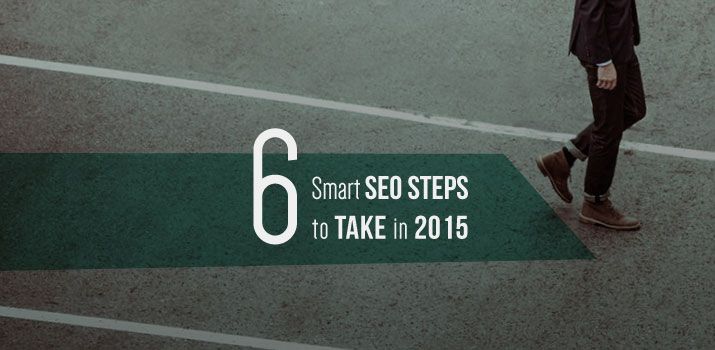 6 Smart SEO Steps to Take in 2015