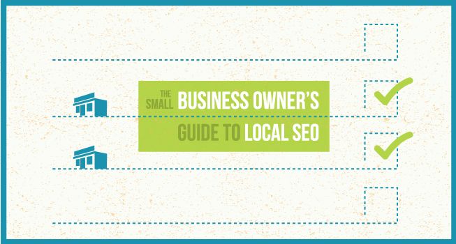 The Small Business Owner’s Guide to Local SEO