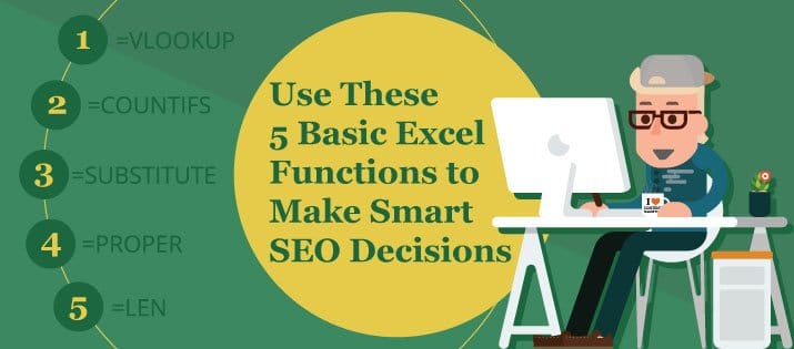 Use These 5 Basic Excel Functions to Make Smart SEO Decisions