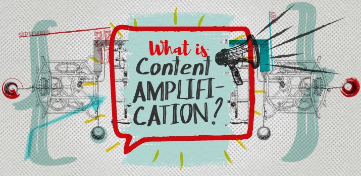 What is Content Amplification?
