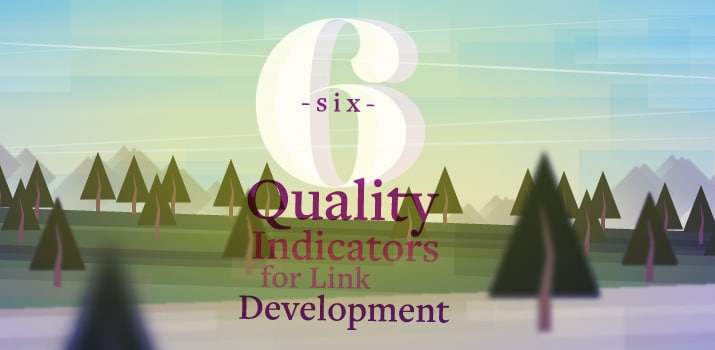 6 Quality Indicators for Link Development