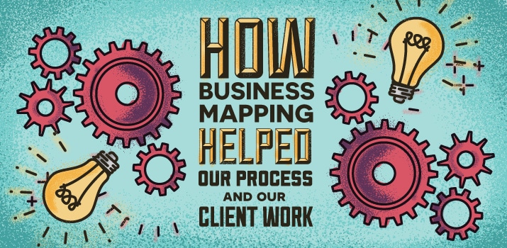 How Business Mapping Helped Improve Our Processes and Client Work