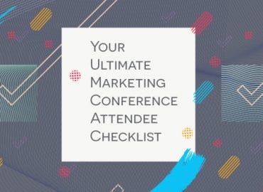 Your Ultimate Marketing Conference Attendee Checklist