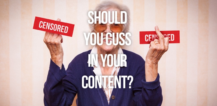 Should You Cuss in Your Content?