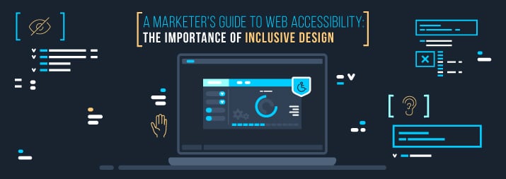 A Marketer’s Guide to Website Accessibility: The Importance of Inclusive Design