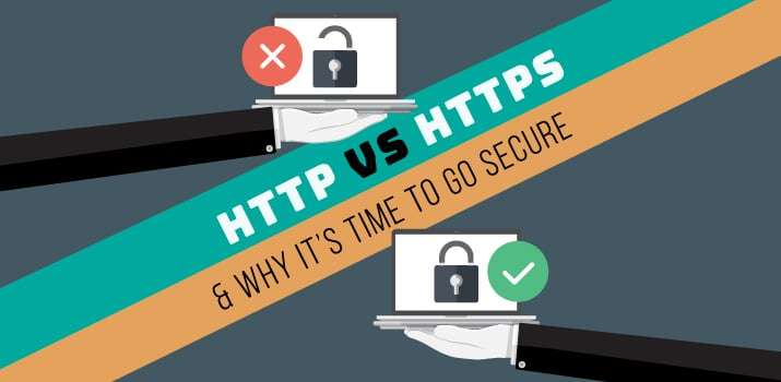 HTTP vs. HTTPS and Why It’s Time to Go Secure