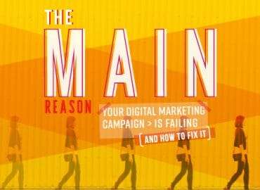 The Main Reason Your Digital Marketing Campaign is Failing (And How to Fix It)