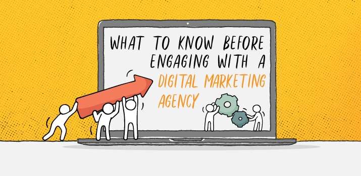 What to Know Before Engaging with a Digital Marketing Agency